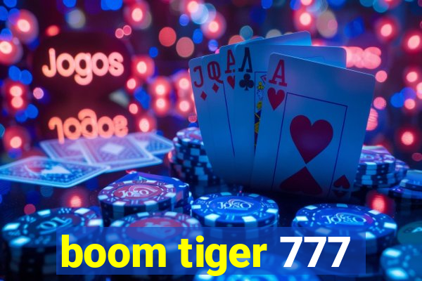 boom tiger 777